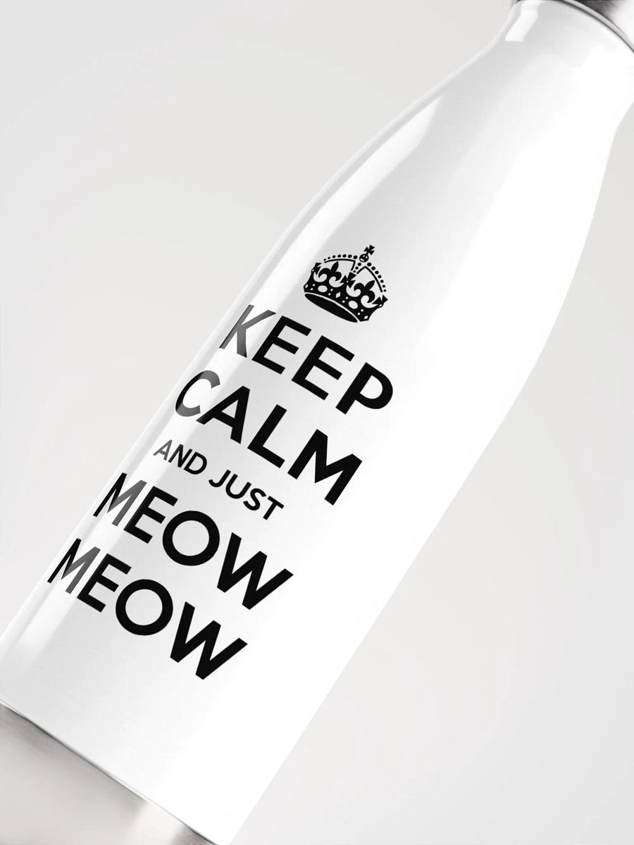 Keep Calm and Just Meow Meow Water Bottle product image (3)