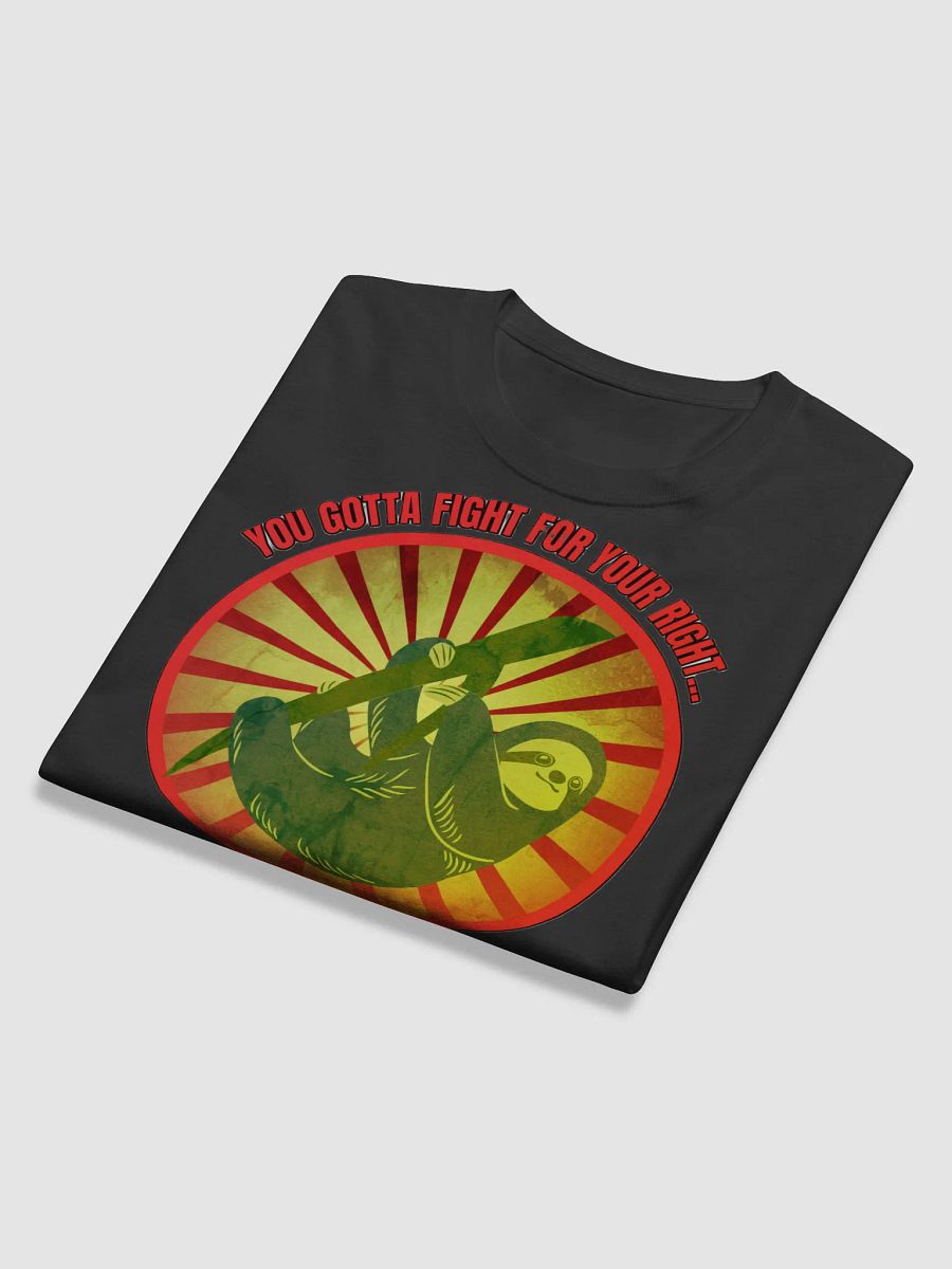 YOU GOTTA FIGHT FOR YOUR RIGHT... TO BE LAAAAZY!! product image (12)