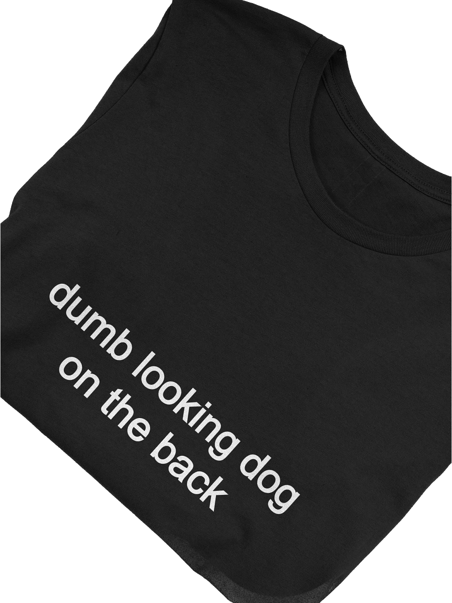 Dumb dog on the back (white text) product image (17)