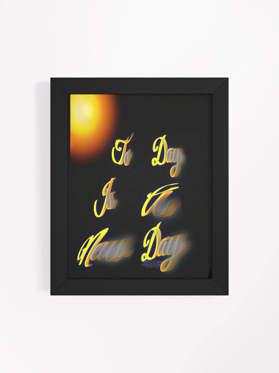 To Day Is a New Day - Framed - Black - High-Quality Poster product image (4)