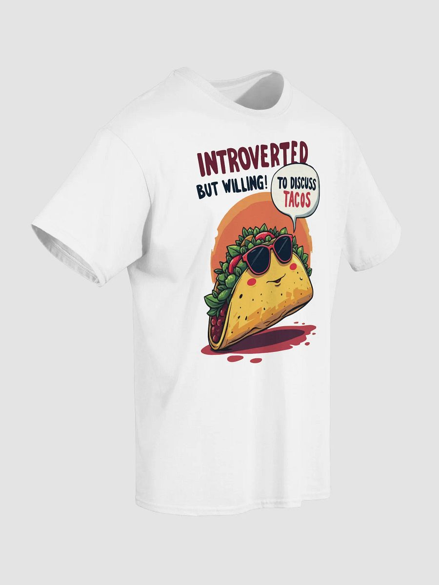 Introverted But Willing To Discuss Tacos T-Shirt product image (42)