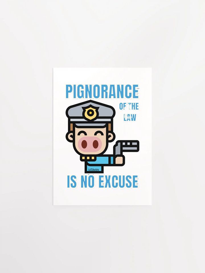 PIGNORANCE OF THE LAW IS NO EXCUSE product image (3)