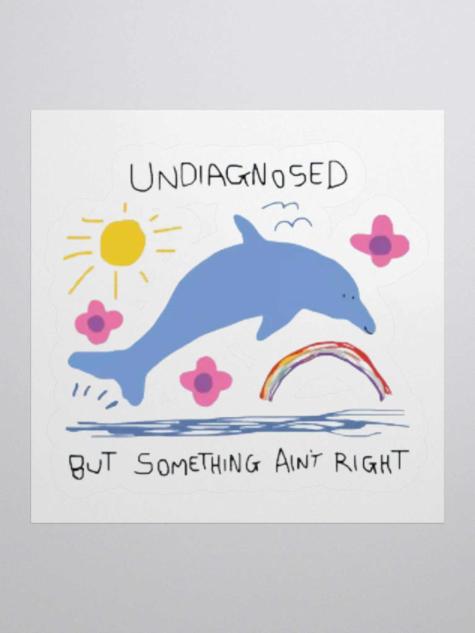 Undiagnosed But Something Ain't Right Sticker product image (3)