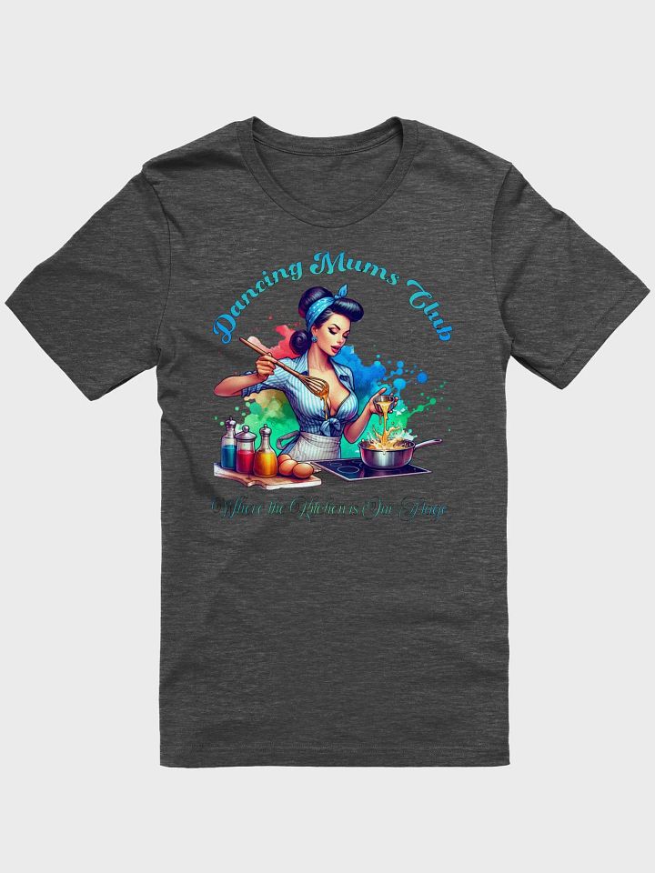 Kitchen Choreography Women's T-Shirt Dancing Mums Club product image (2)