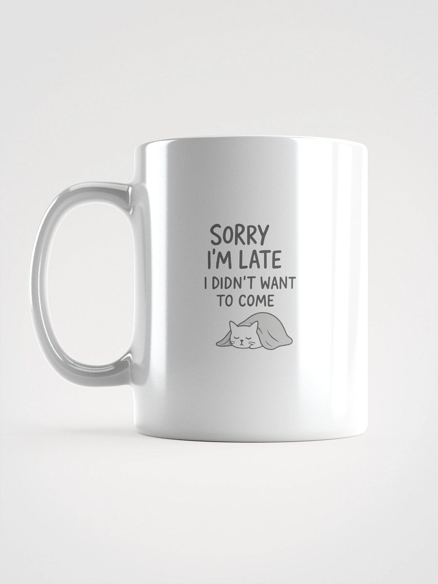 Sorry I’m Late White Glossy Mug product image (17)