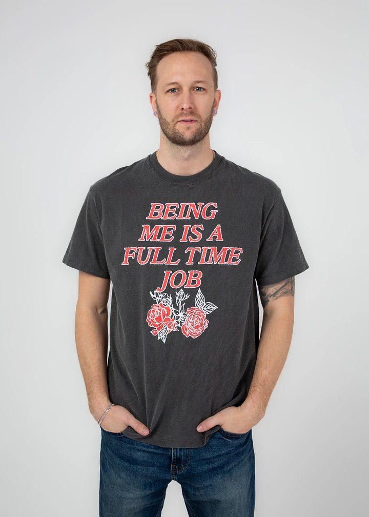 Being Me Is A Full Time Job - Tee product image (2)
