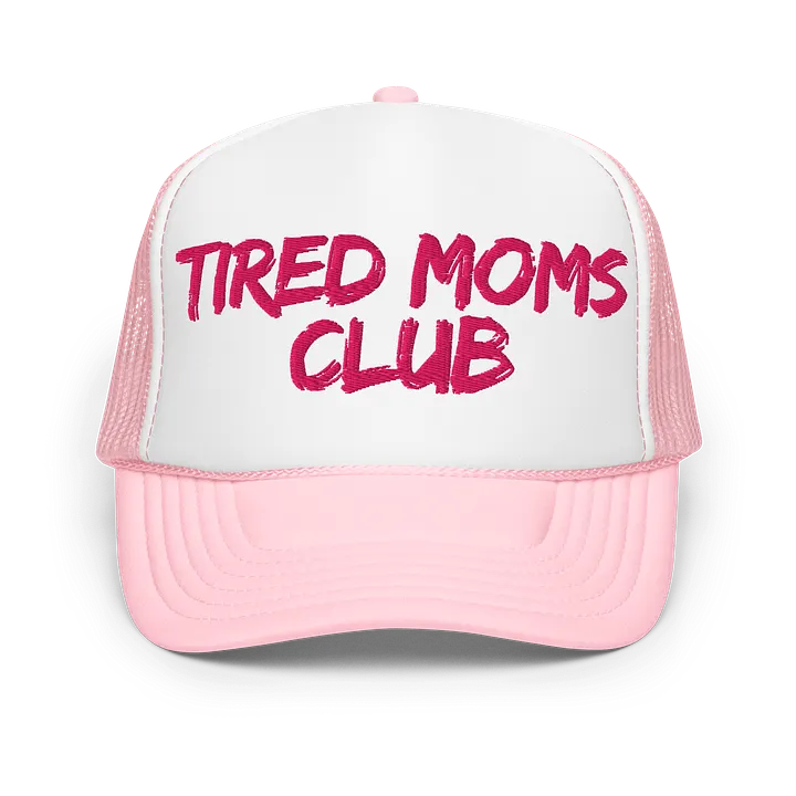 Tired Moms Club Otto Foam Trucker Hat product image (1)