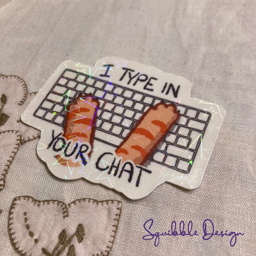 Holographic Vinyl Sticker - I Type in Your Chat product image (2)