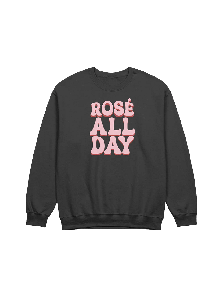 Rosé All Day Sweatshirt - Wine Quotes Sweatshirt for Wine Lovers product image (2)