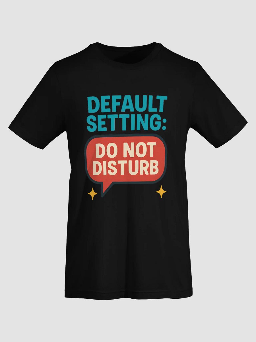 Default Setting: Do Not Disturb | Funny Gen Z T-Shirt product image (46)