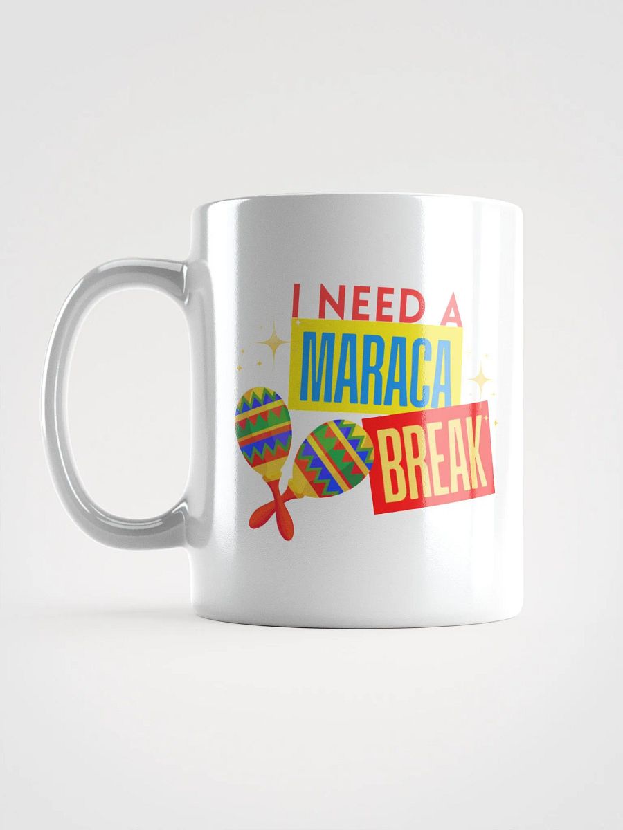 "I Need A Maraca Break" white mug product image (2)