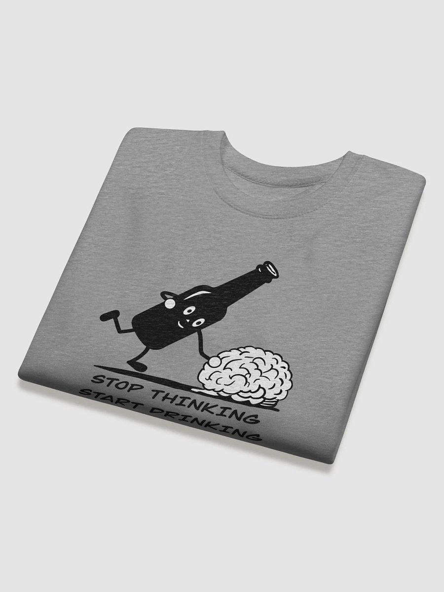 Stop thinking and start drinkingPremium Sweatshirt product image (26)