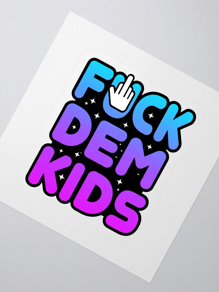 FUCK DEM KIDS STICKER product image (4)