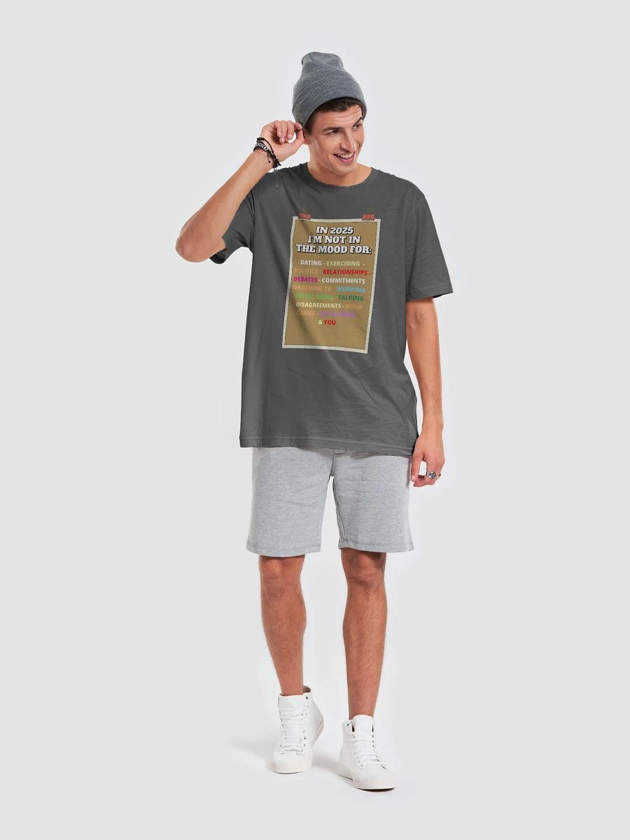 In 2025 I'm Not In The Mood Funny T-shirt product image (37)