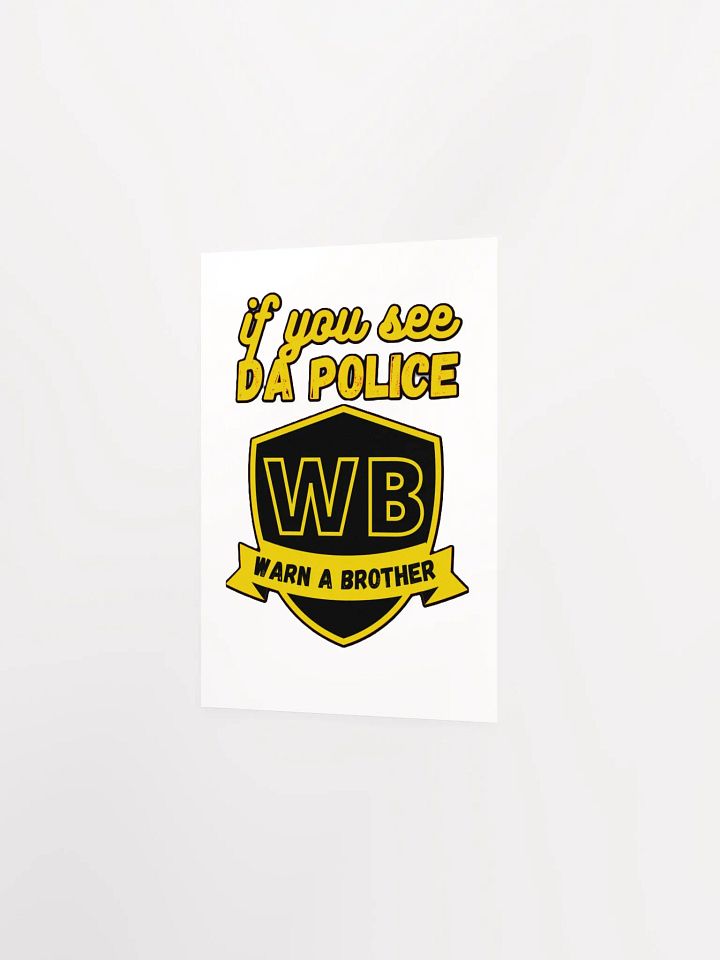 IF YOU SEE DA POLICE, WARN A BROTHER product image (11)