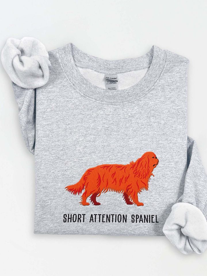 Short Attention Spaniel Sweatshirt (Embroidered) of a King Charles Spaniel(Ruby) product image (1)