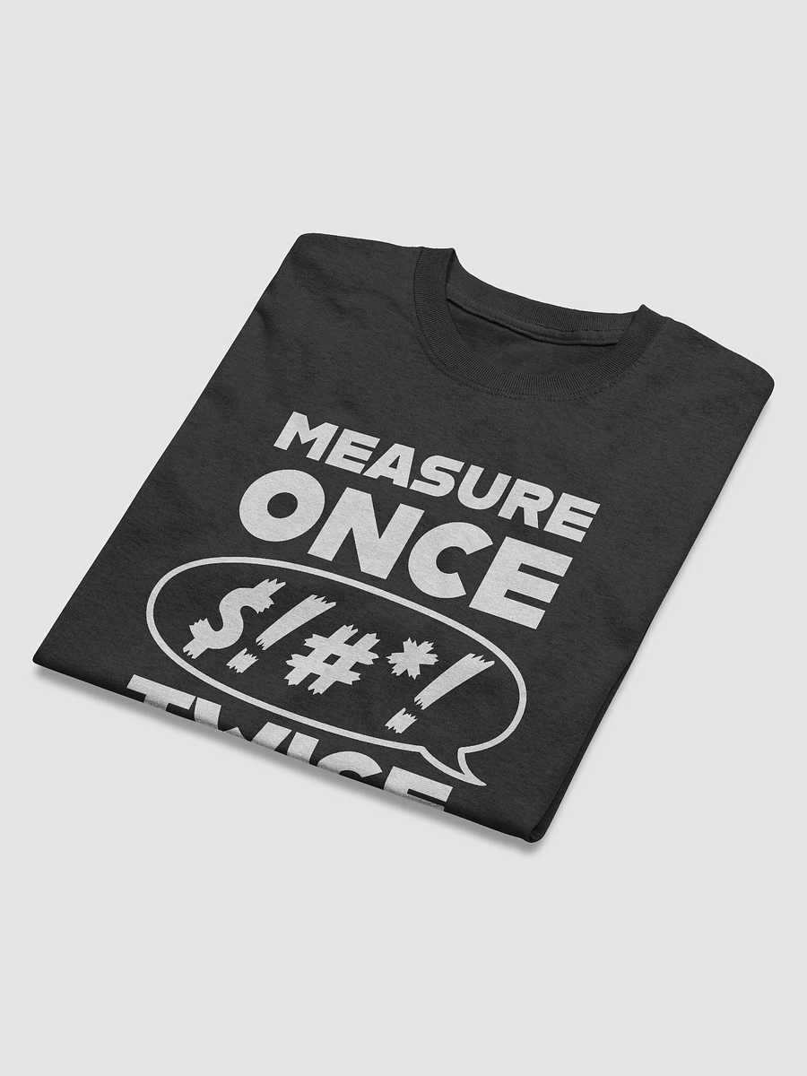 Measure Once, Swear Twice - White Logo (Classic Tee) product image (4)