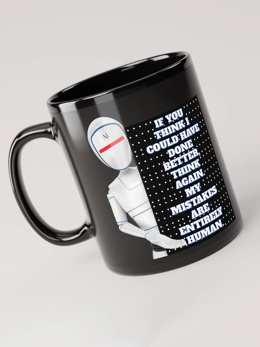 AI - If You Think I Could Have Done Better Black Mug product image (5)