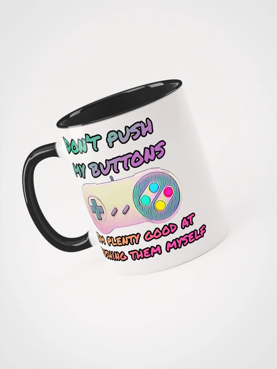 Don't Push My Buttons Colored Ceramic Mug product image (1)