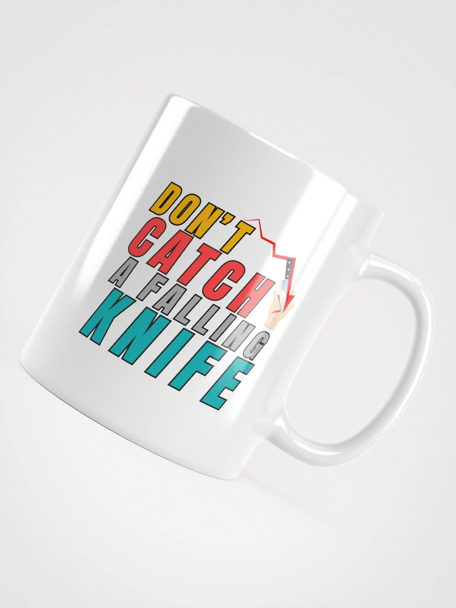 DON'T CATCH A FALLING KNIFE Ceramic Mug 11oz or 15oz product image (4)