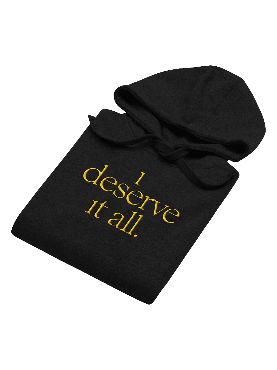 i deserve it all - hoodie product image (35)