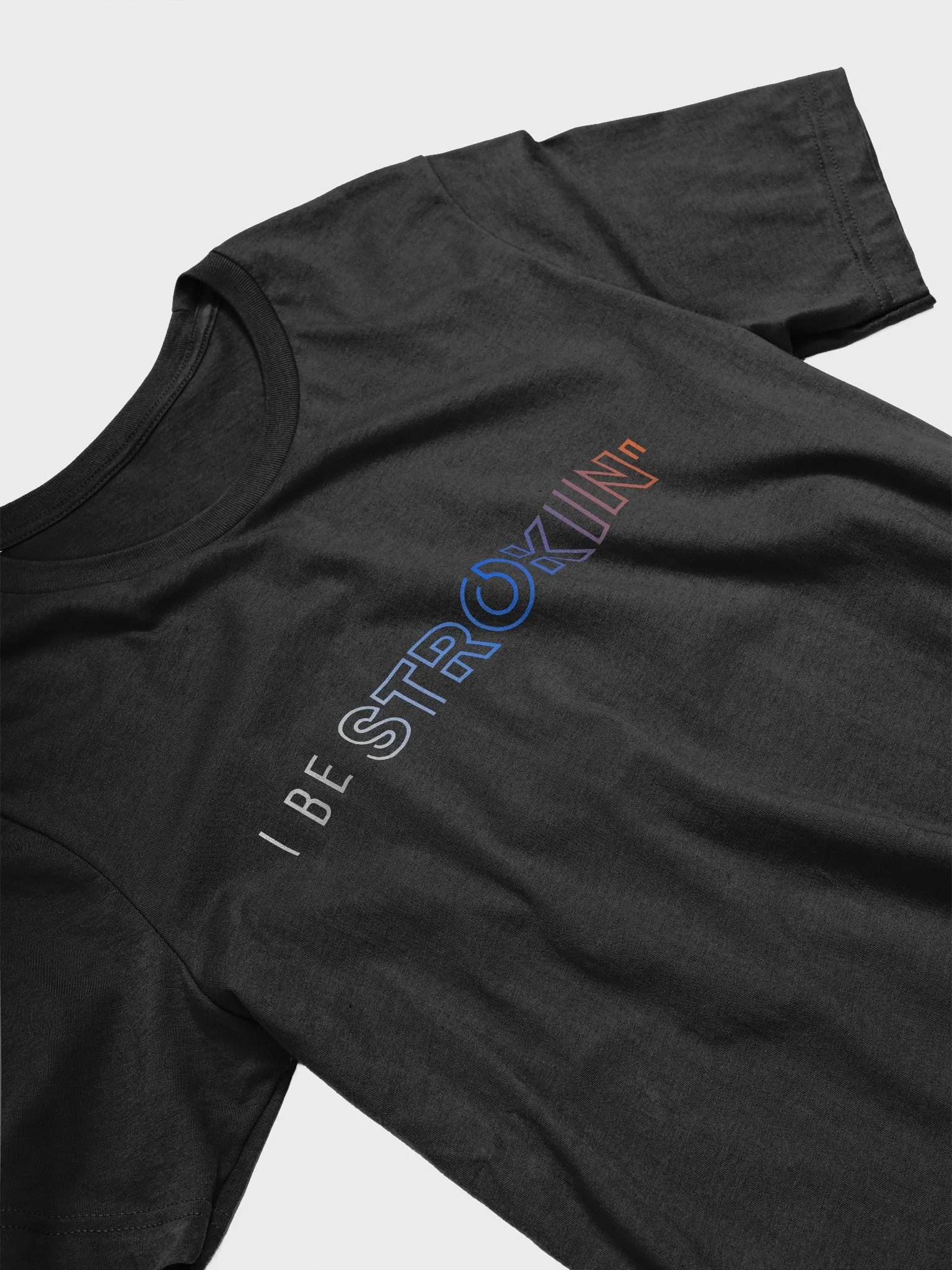 I BE STROKIN TSHIRT product image (3)