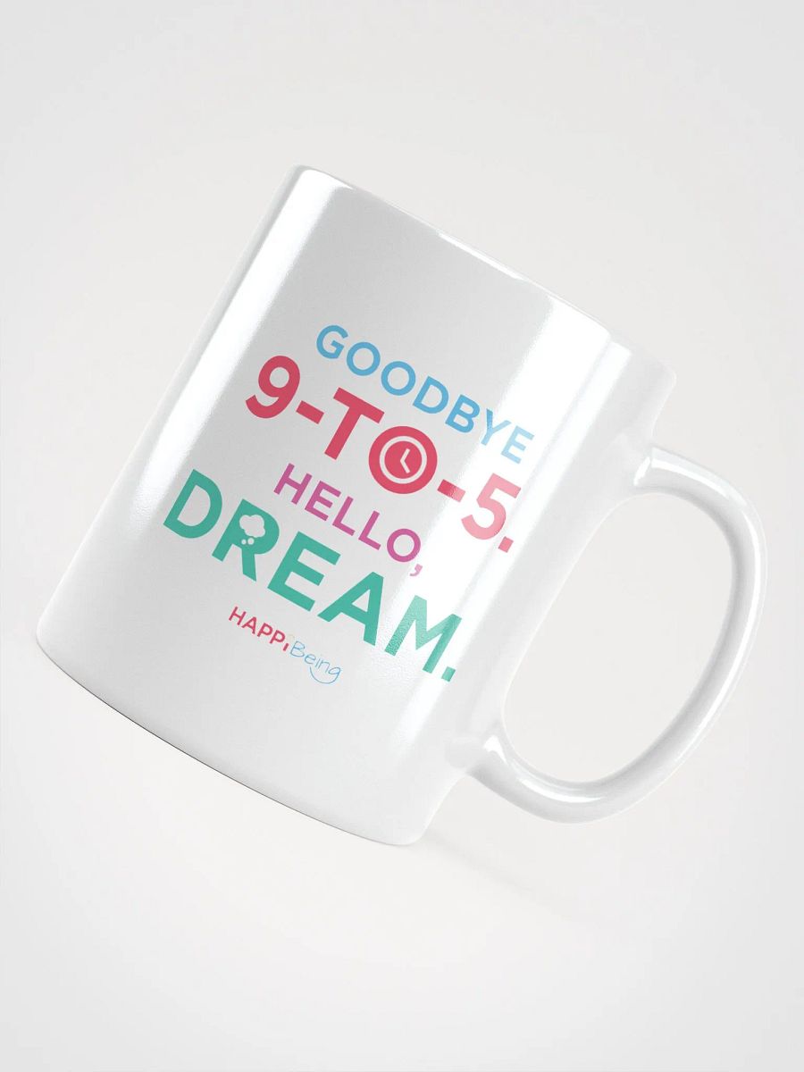 Goodbye, 9-to-5. Hello, Dream. product image (4)