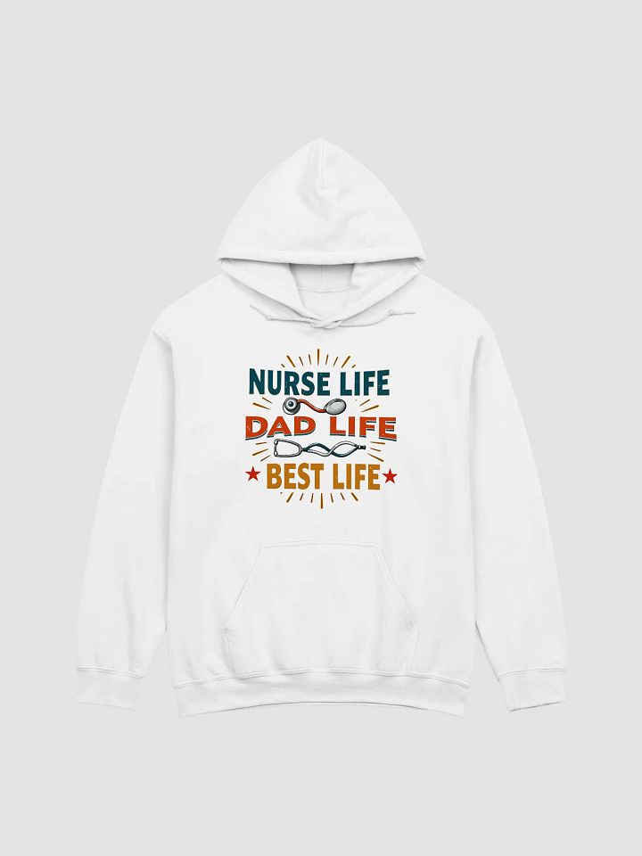 Nurse Life Dad Life Best Life Hoodie product image (9)