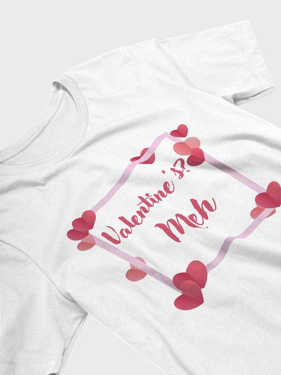 Valentine's? Meh T-Shirt product image (28)