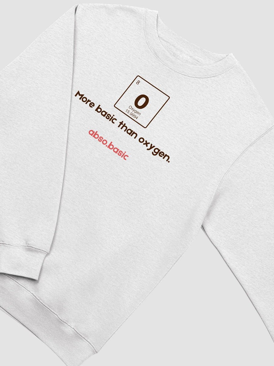More Basic Than Oxygen Crewneck Sweatshirt product image (7)