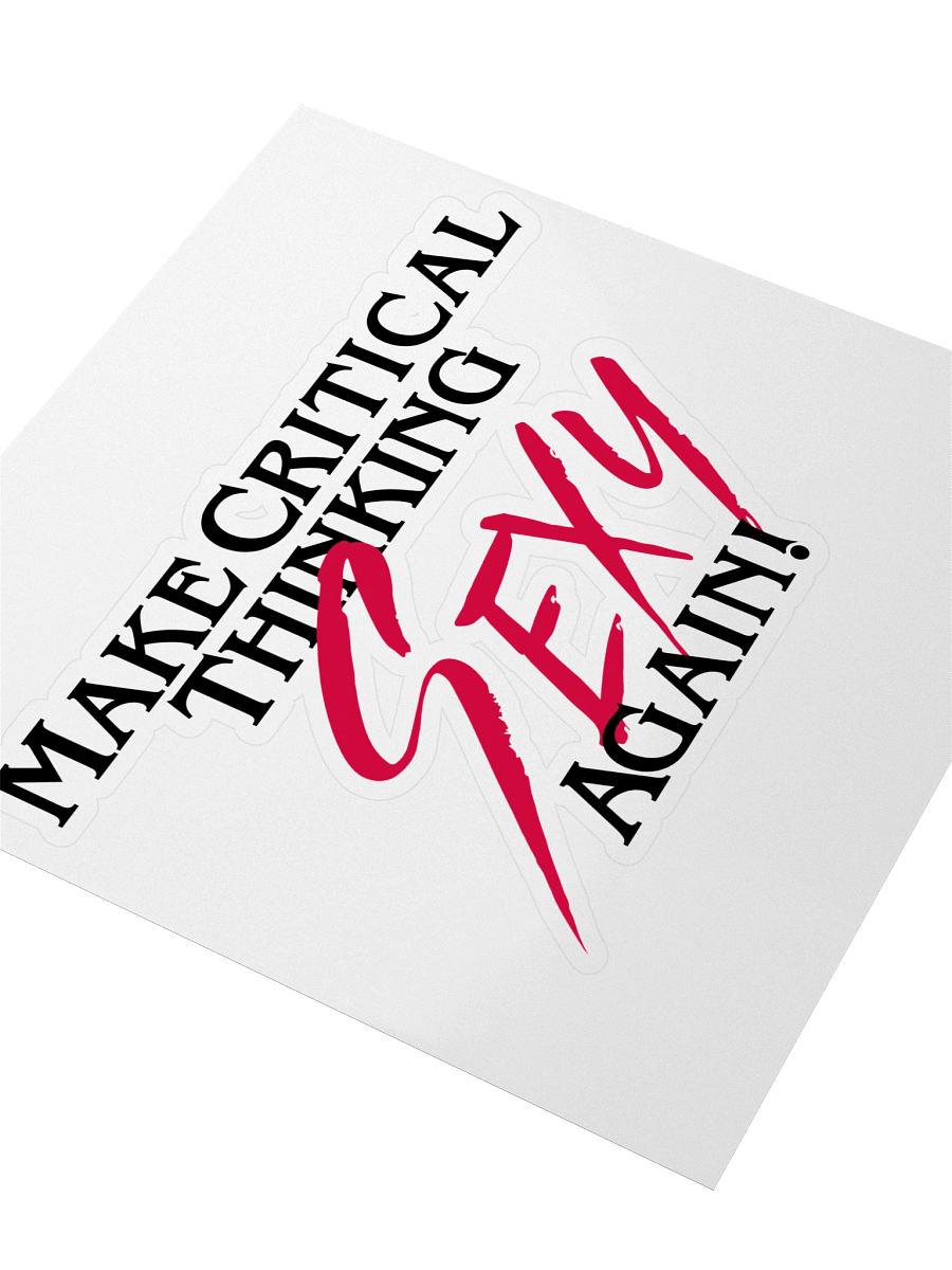 Large Make Critical Thinking Sexy Again! Sticker product image (3)
