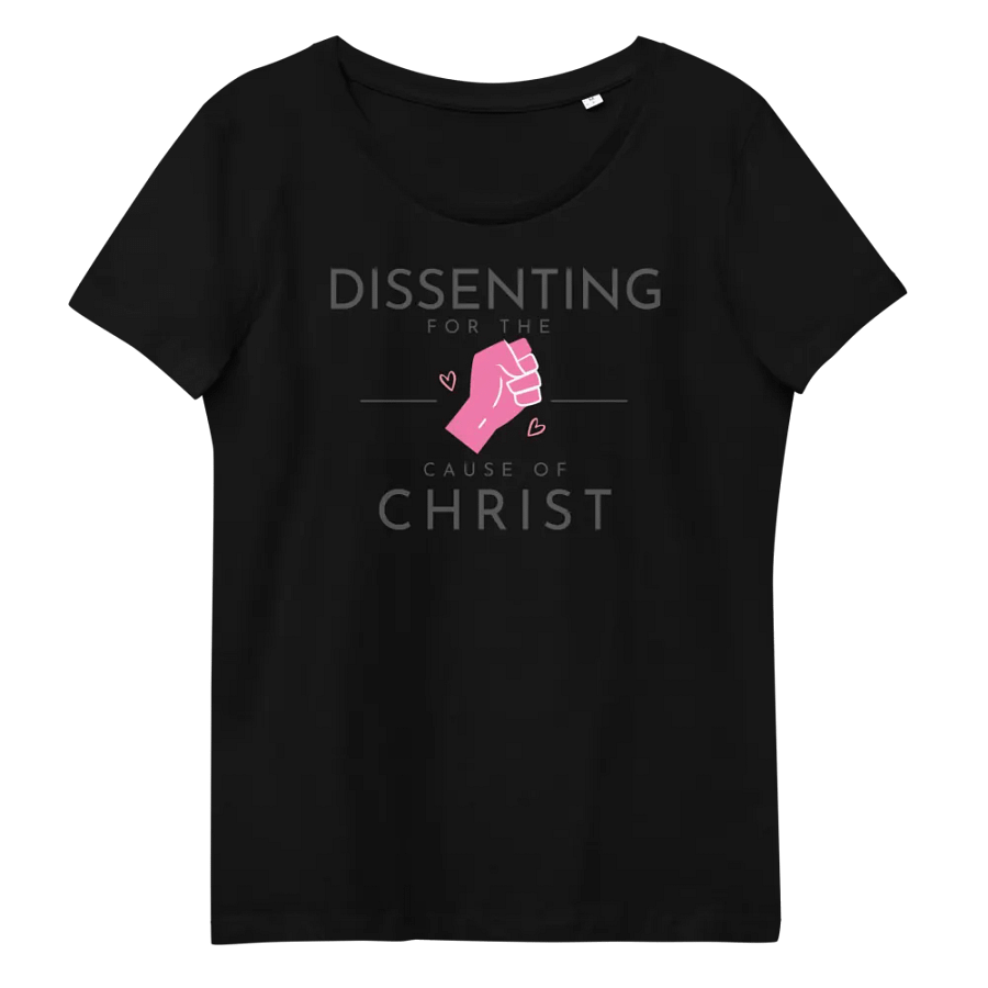 Dissenting for the cause of Christ Women's Fitted Tee product image (11)