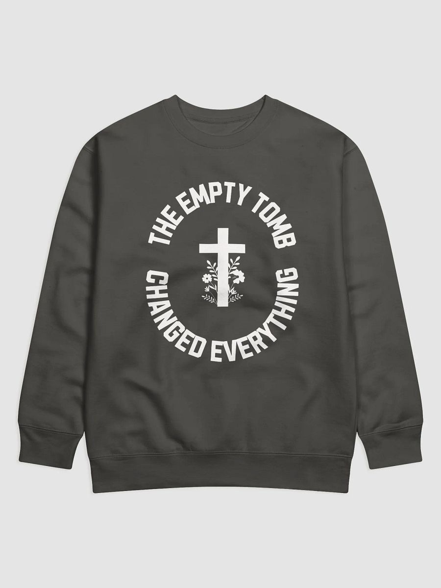 The Empty Tomb Changed Everything – Bold Faith Sweatshirt product image (4)