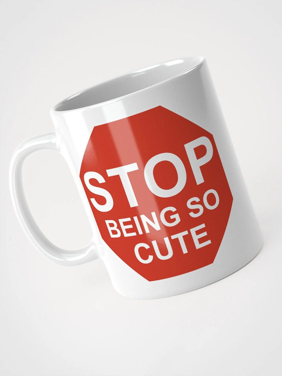 Stop Being So Cute Cup product image (3)