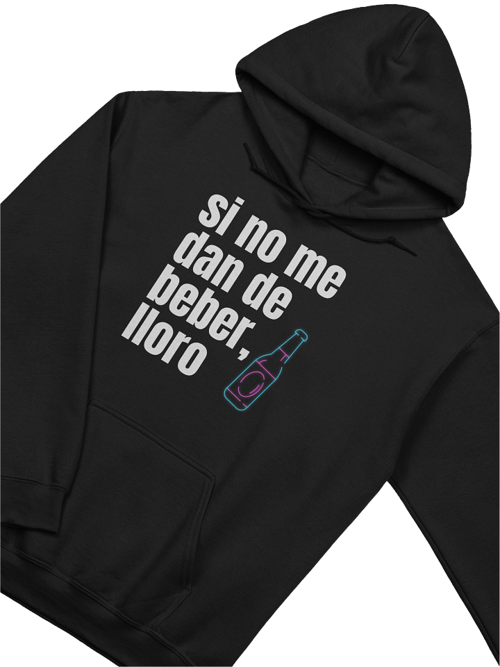Si No Me Dan de Beber Lloro Hoodie Unisex product image (2)