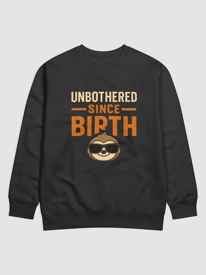 Unbothered Sloth Premium Sweatshirt