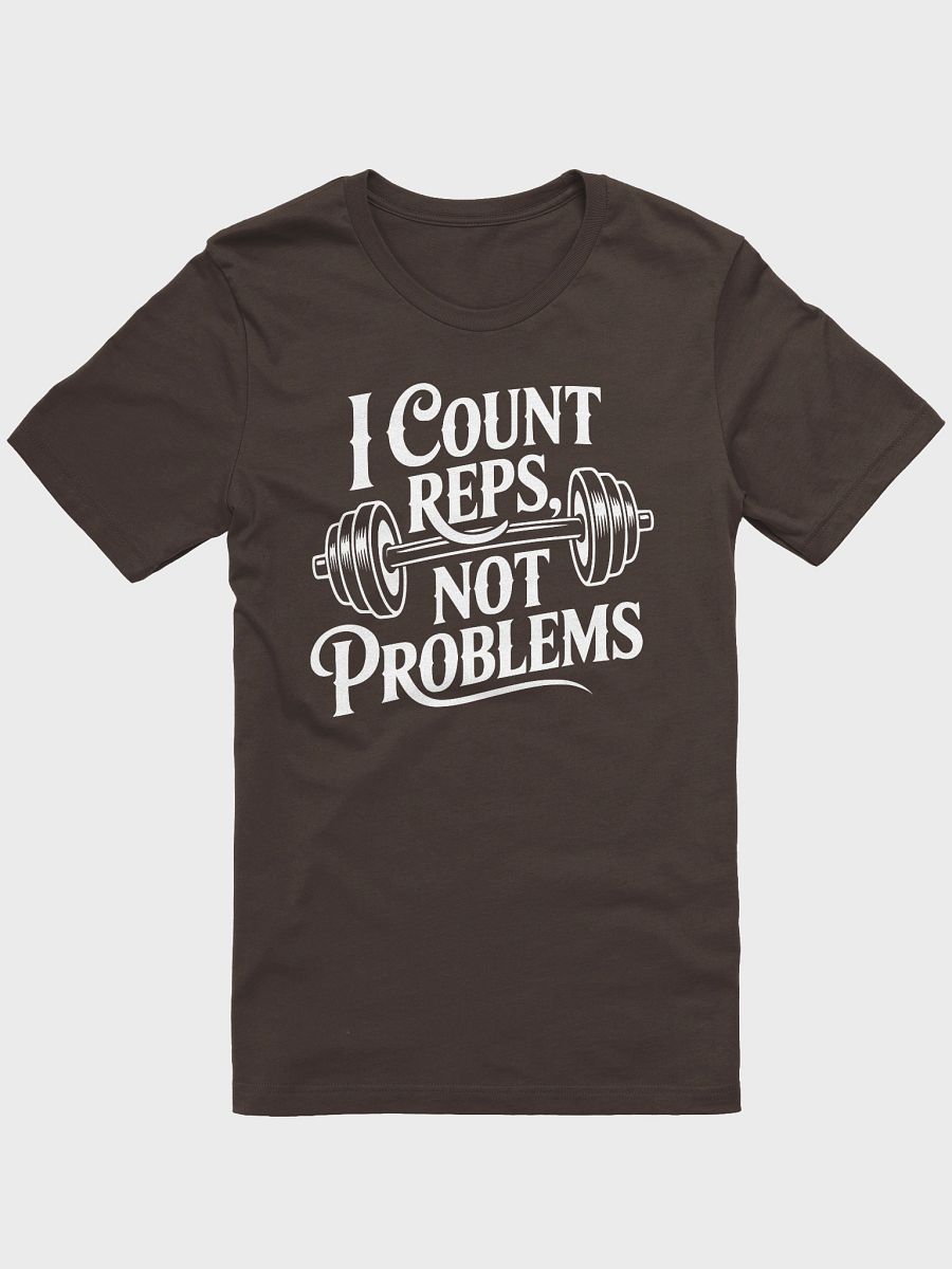 I Count Reps, Not Problems product image (1)