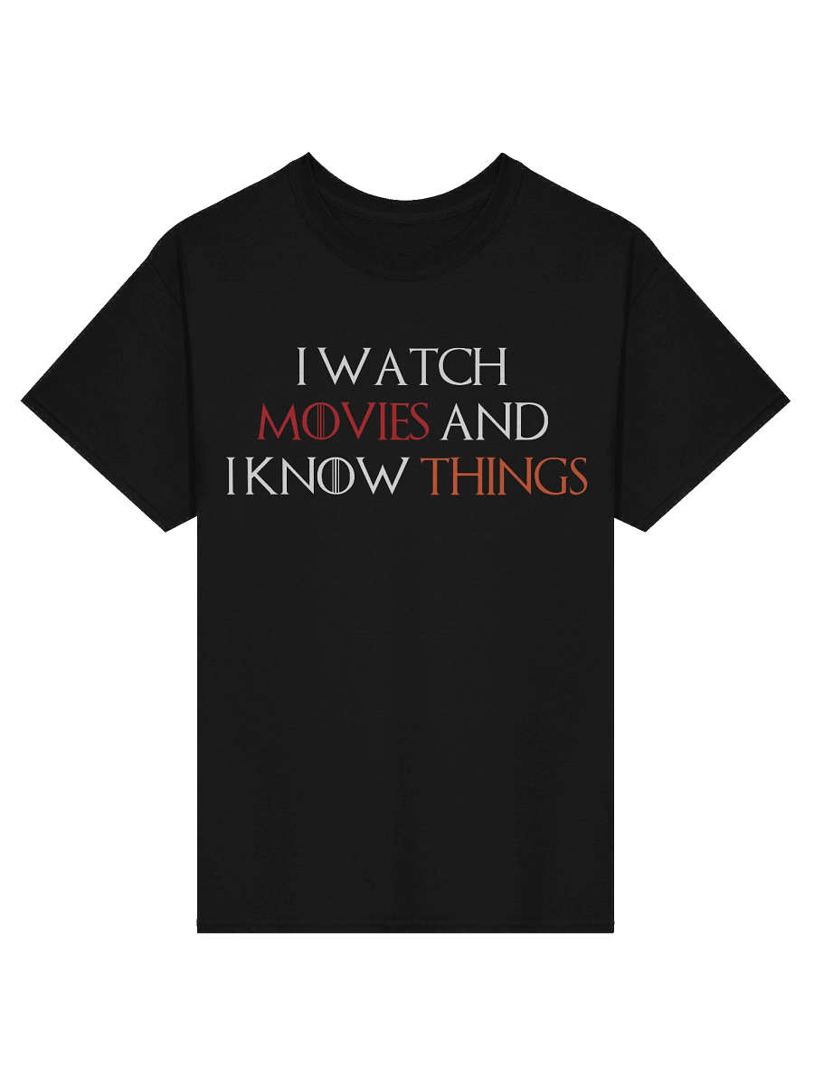 I Watch Movies and I Know Things T-Shirt product image (2)