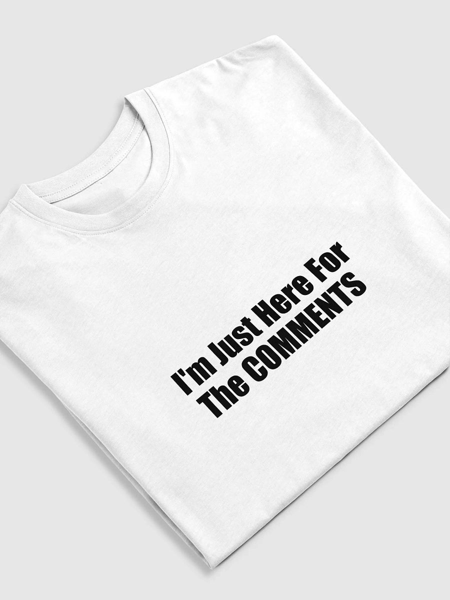I'm Just Here For The Comments Tee product image (5)