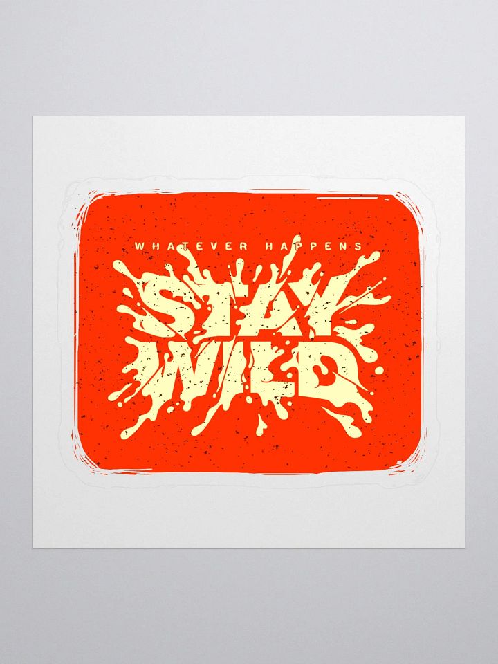 NO MATTER WHAT HAPPENS STAY WILD product image (1)
