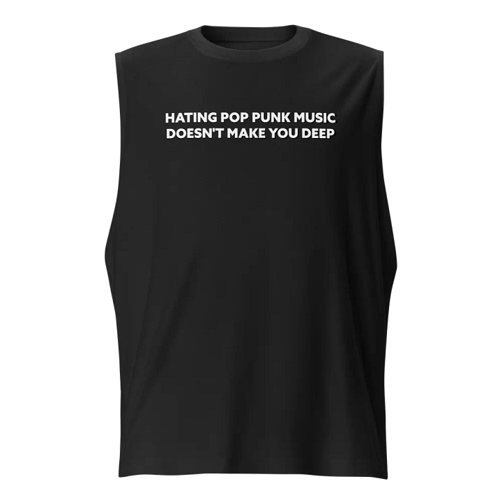 HATING POP PUNK MUSIC DOESN'T MAKE YOU DEEP product image (1)