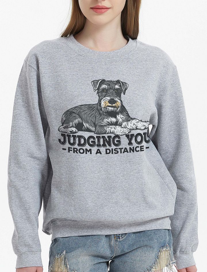Judging You from a Distance Sweatshirt of a Schnauzer | Funny Shirt for Schnauzer Paw-rents product image (23)