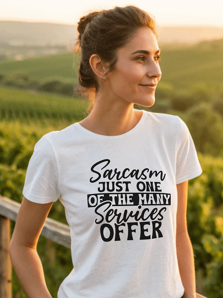 Sarcasm Just One Of The Many Services Offer Women White T-Shirt product image (1)
