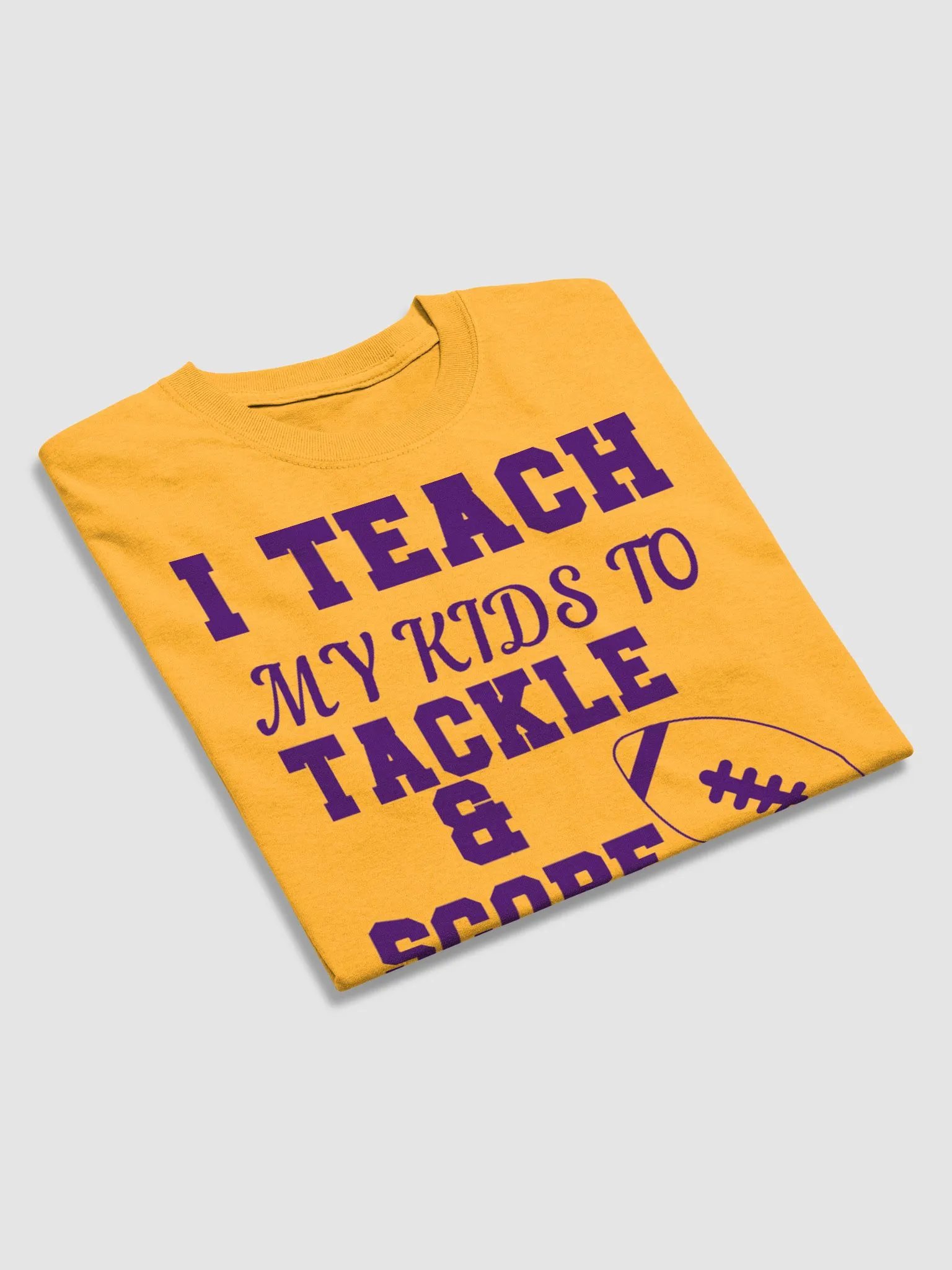 I TEACH MY KIDS TO TACKLE & SCORE T-SHIRT product image (4)
