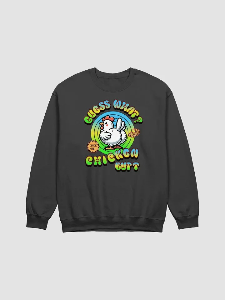 Guess What Chicken Butt Cozy Comfort Classic Crewneck product image (7)