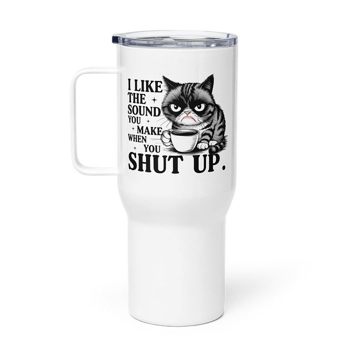 I Like The Sound You Make Travel Mug w/ Handle product image (2)