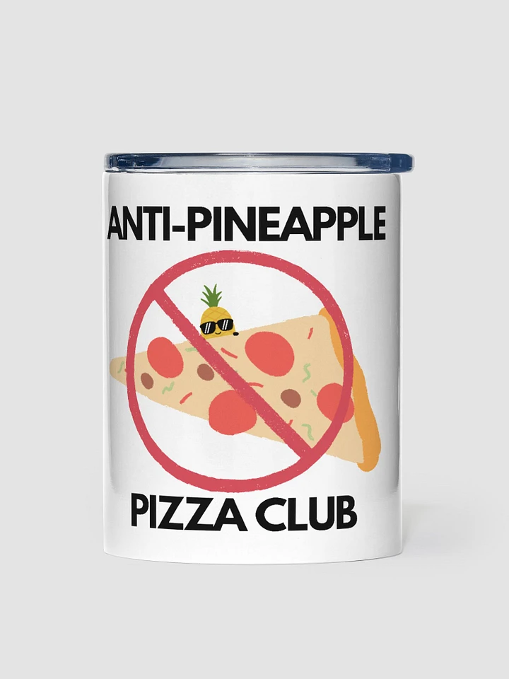 Anti-Pineapple Pizza 10oz Steel Tumbler product image (1)