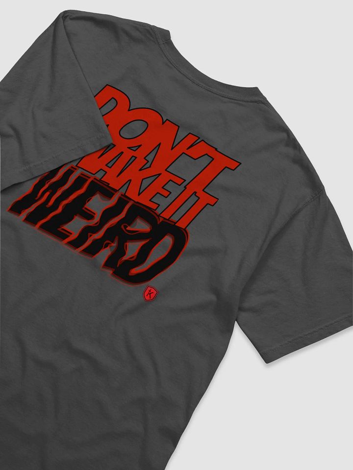 Don't Make it Weird - Shirt product image (1)