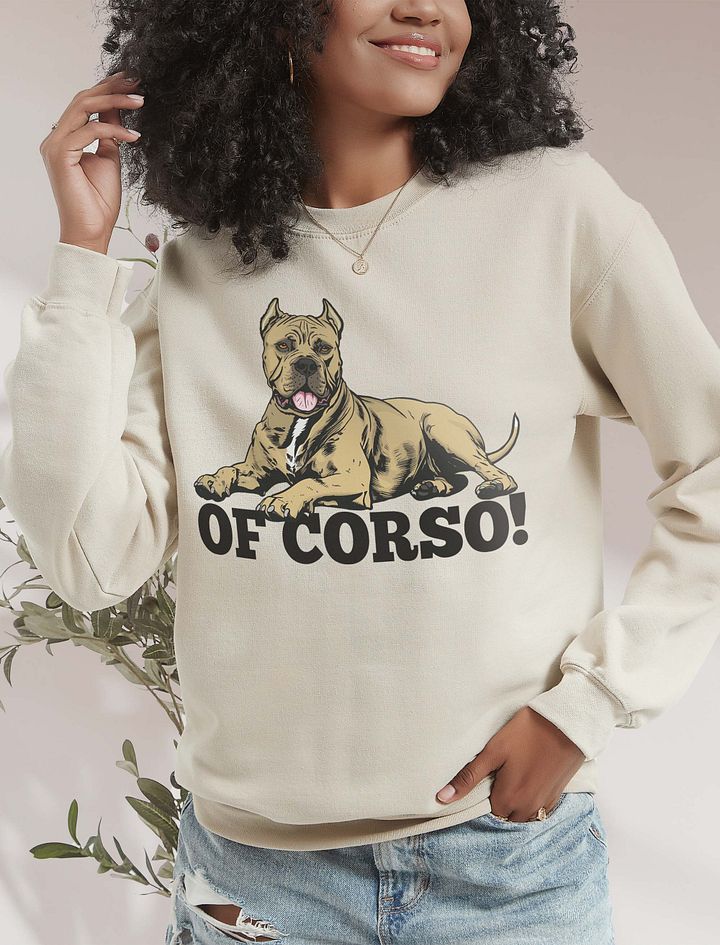 Of Corso! Sweatshirt of a Cane Corso (Fawn) | Funny Shirt for Cane Corso Paw-rents product image (18)