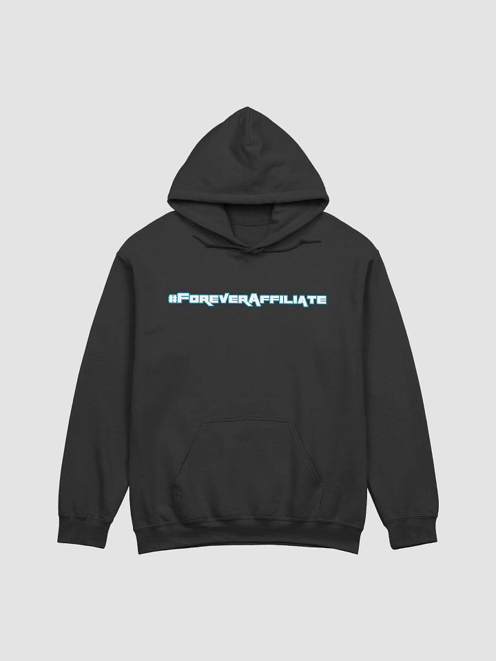 #ForeverAffiliate Hoodie product image (5)